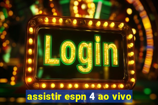 assistir espn 4 ao vivo